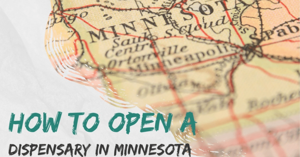 "How to Open a Dispensary in Minnesota" text overlaid on a vintage map of Minnesota